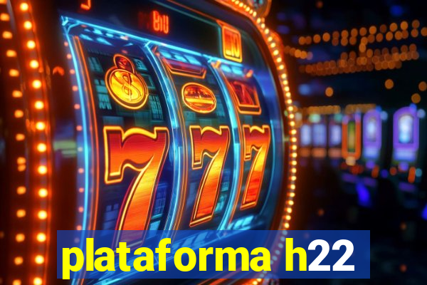 plataforma h22